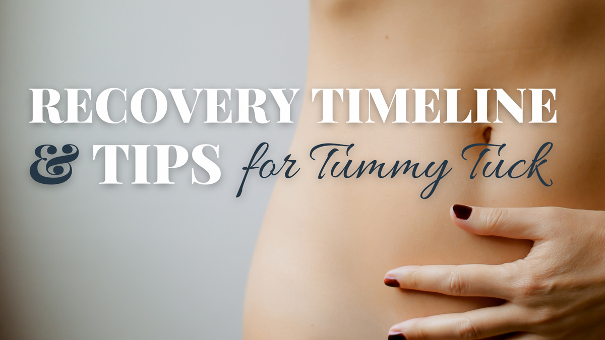 Recovery Timeline & Tips for Tummy Tuck Surgery